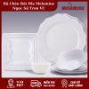Bo Chen Bat Dia Melamine Ngoc Su Tron VC 2